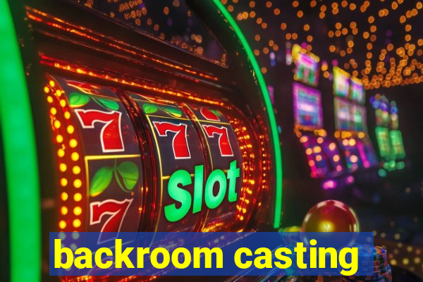 backroom casting